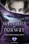 Monddunkelzeit by Jennifer Alice Jager