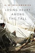 Losing Heart Among the Tall