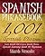 Spanish Phrase Book: 1,001 Spanish Phrases, Learn Spanish with Common Spanish Phrases, Spanish Learning Guide for Beginners (Spanish Phrase Books, Spanish ... Learn Spanish, Spanish Phrasebooks)