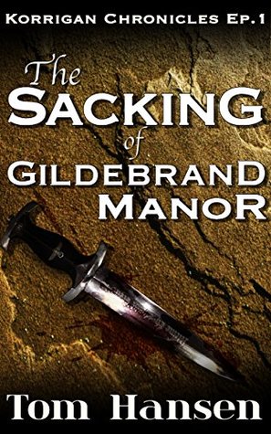The Sacking of Gildebrand Manor (The Korrigan Chronicles #1)