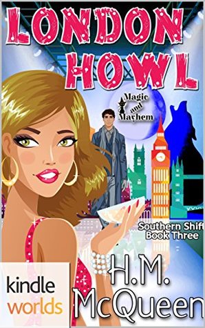 London Howl (Magic and Mayhem; Southern Shift #3)