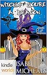 Witchin' You're A Dragon (Magick & Chaos, #3)