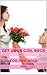 Get Your Girl Back: FOR MEN...