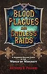Blood Plagues and Endless Raids: A Hundred Million Lives in the World of Warcraft Book cover for Blood Plagues and Endless Raids: A Hundred Million Lives in the World of Warcraft
