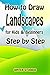 How to Draw Landscapes for Kids & Beginners Step by Step: How to Draw Nature for Kids, Beaches, Mountains & Many More (Landscapes Drawing Book Book 1)