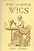 Make & Repair Wigs, Revised Edition