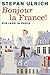 Bonjour la France! by Stefan Ulrich