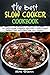 The Best Slow Cooker Cookbook: 50 Easy Slow Cooker Recipes - Delicious Crock Pot Recipes for All Family