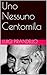 Uno, nessuno e centomila by Luigi Pirandello