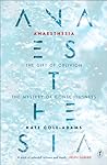 Anaesthesia: The Gift of Oblivion and The Mystery of Consciousness