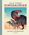 Alla tiders dinosaurier by Johan Egerkrans