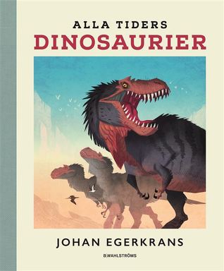 Alla tiders dinosaurier (Hardcover)
