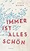 Immer ist alles schön by Julia Weber