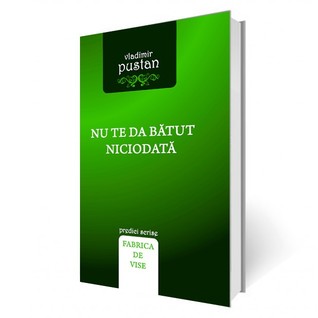 Nu te da batut niciodata