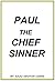 Paul the Chief Sinner