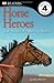 Horse Heroes: True Stories of Amazing Horses
