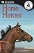 Horse Heroes: True Stories of Amazing Horses