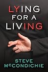 Lying For A Living by Steve McCondichie Lying For A Living by Steve McCondichie