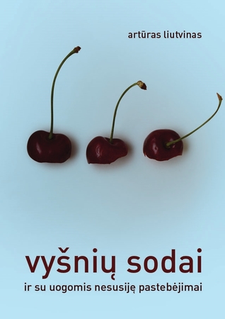 Vyšnių sodai ir su uogomis nesusiję pastebėjimai (ebook)