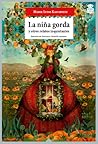 La niña gorda y otros relatos inquietantes by Marie Luise Kaschnitz