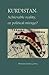 Kurdistan: Achievable reality, or political mirage?