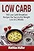 Low Carb: 100 Low Carb Brea...