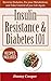 Insulin Resistance & Diabetes 101 by Jimmy Cooper
