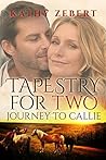 Journey to Callie (Tapestry for Two, #1)