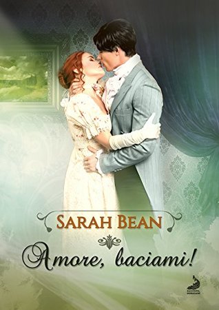 Amore, baciami! (Gli amori dei Bawden #2)