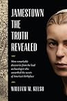 Jamestown, the Truth Revealed