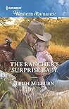 The Rancher's Surprise Baby: A Rugged Cowboy Contemporary Romance (Blue Falls, Texas Book 11)