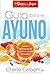 Guía para el ayuno / The Juice Lady's Guide to Fasting: Limpie y revitalice su cuerpo de manera saludable (Spanish Edition)