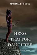 Hero, Traitor, Daughter