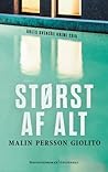 Størst af alt by Malin Persson Giolito