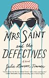 Mrs. Saint and the Defectives by Julie Lawson Timmer