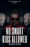 No Smart Kids All...