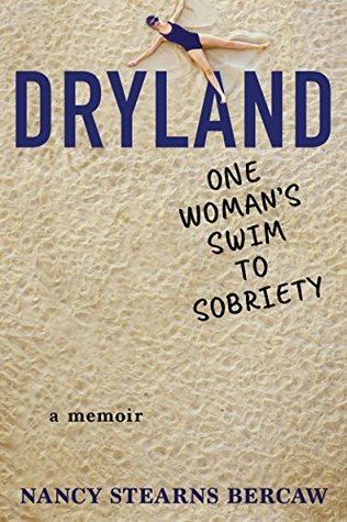 Dryland: One Woman's Swim to Sobriety (Kindle Edition)