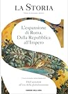 La Storia: L'espansione di Roma. Dalla Repubblica all'Impero