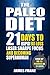 Paleo Diet: 21 Days To Rapi...