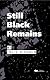 Still Black Remains