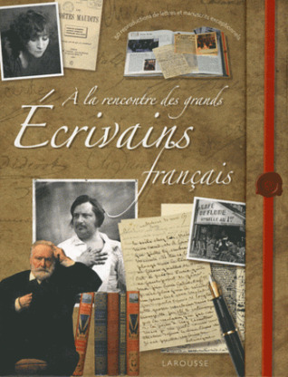A La Rencontre Des Grands Écrivains Français (Hardcover)