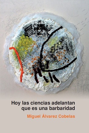 Hoy las ciencias adelantan que es una barbaridad.  La vida cotidiana del científico en España