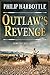 Outlaw's Revenge by Philip Harbottle