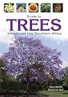 Guide to Trees Introduced into Southern Africa (Field Guides) Guide to Trees Introduced into Southern Africa (Field Guides)
