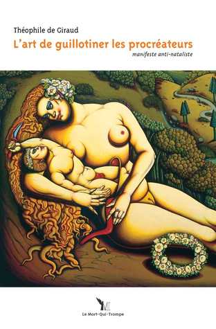 L'art de guillotiner les procréateurs: Manifeste anti-nataliste (Paperback)