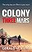 Colony Three Mars (Colony Mars, #3)