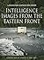 Intelligence Images from the Eastern Front (Looking Down on War)
