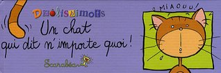 Un chat qui dit n'importe quoi !