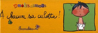 À chacun sa culotte !