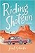 Riding Shotgun: A Novel